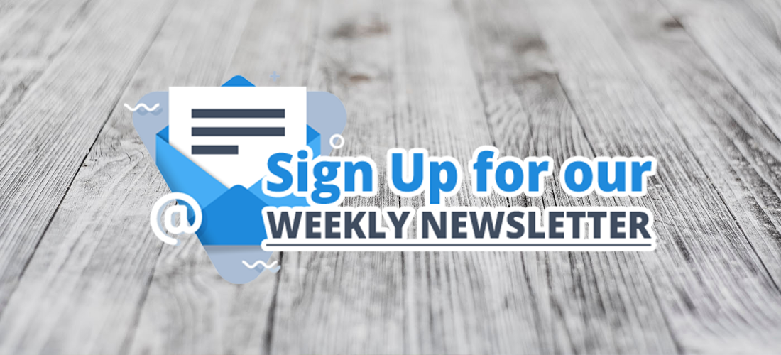 Sign up for our weekly newsletter mailing list!