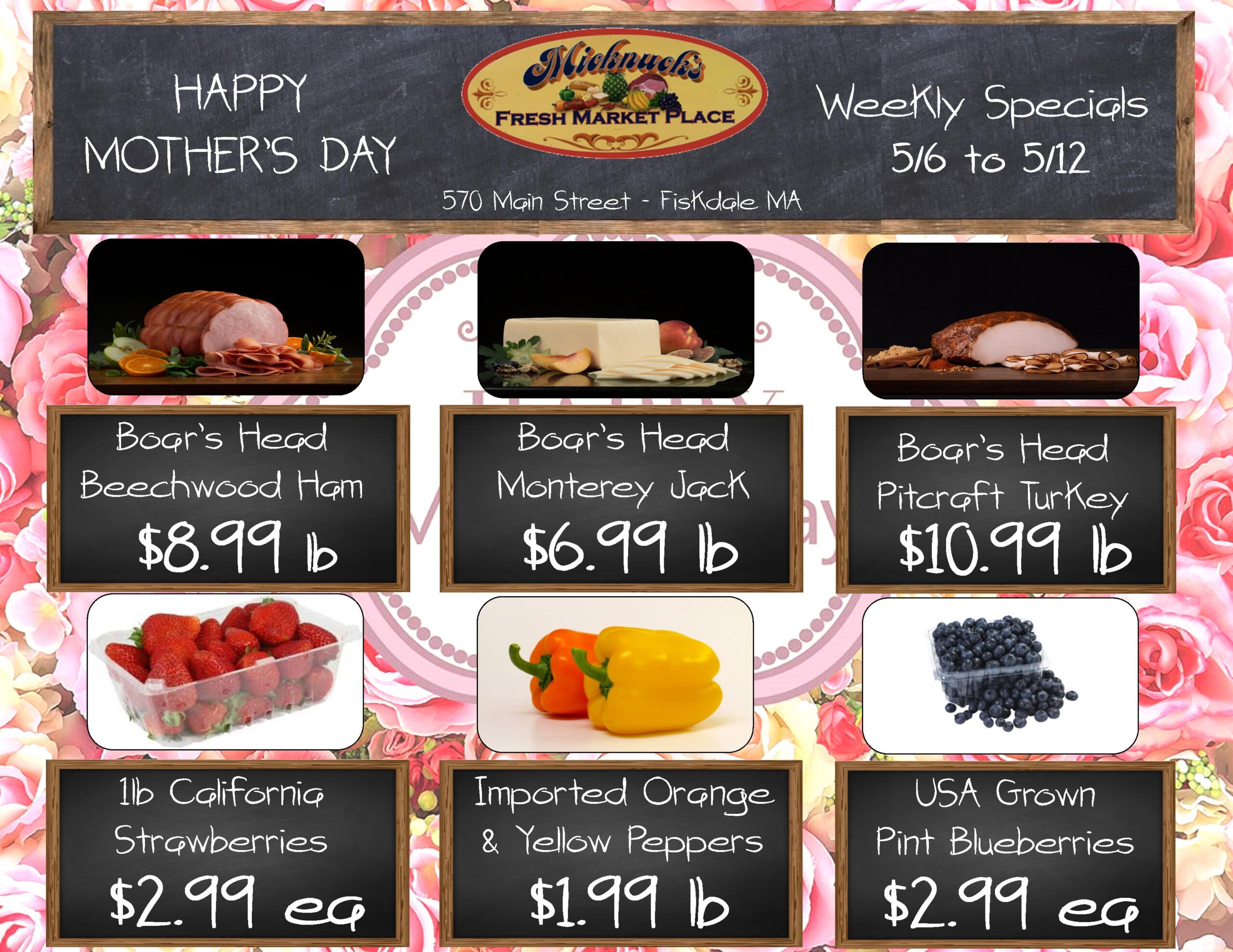 Weekly Specials 5/6 to 5/12
Boars Head beechwood ham $8.99lb
Boars Head Monterey Jack $6.99lb
Boars head pitcraft Turkey $10.99lb
1lb California strawberries $2.99 each
imported orange and yellow peppers $1.99lb
Usa grown Pint blueberries $2.99 ea
