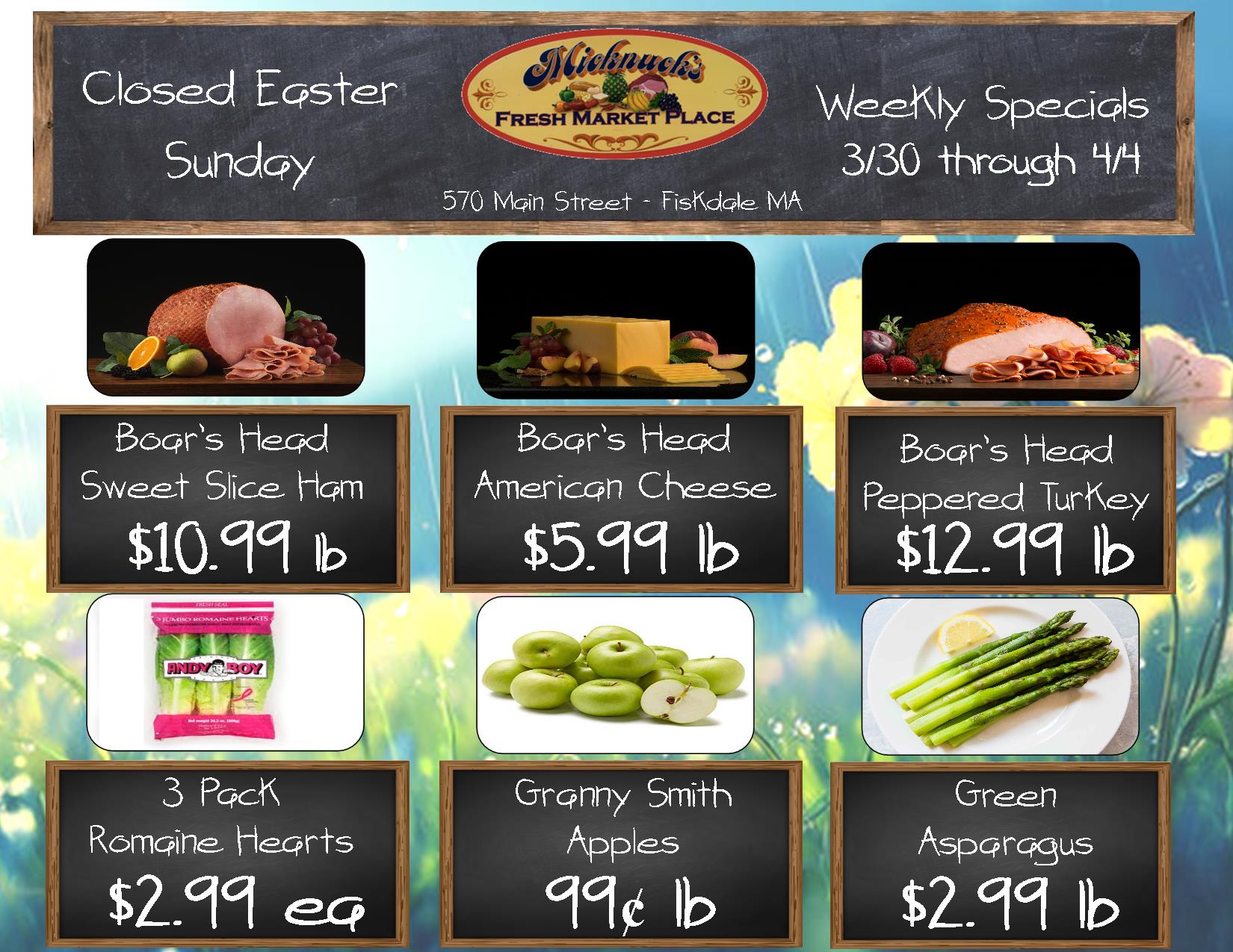 Boar's Head Sweet Slice Ham $10.99
Boar's Head American Cheese $5.99 lb
Boar's Head Peppered Turkey $12.99 lb
3 Pack Romaine Hearts $2.99 ea
Granny Smith Apples 99¢ lb
Green Asparagus $2.99 lb